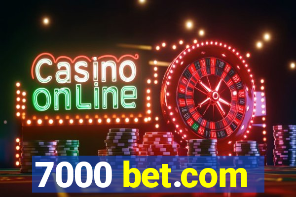 7000 bet.com